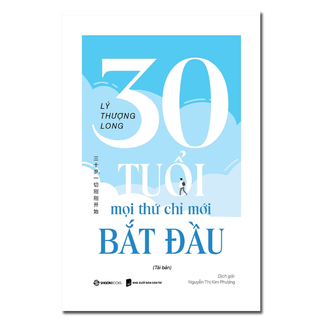 SÁCH - 30 Tuổi Mọi Thứ Chỉ Mới Bắt Đầu - Tác giả Lý Thượng Long